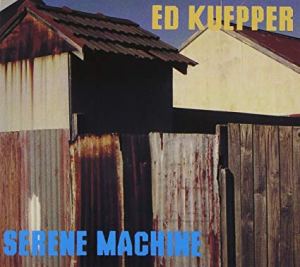 Ed Kuepper - Serene Machine