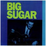 Big Sugar - Selftitled