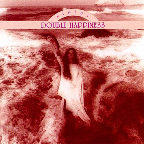 Sister Double Happiness - Sister Double Happiness