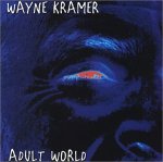 Wayne Kramer - Adult World